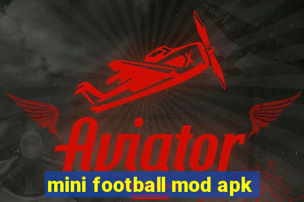 mini football mod apk